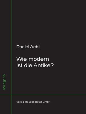 cover image of Wie modern ist die Antike ?